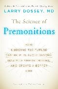 Larry Dossey - The Science of Premonitions - How Knowing the Future Can Help Us Avoid Danger