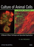 Freshney, R Ian Freshney, R. Ian Freshney, Robert I. Freshney, FRESHNEY R IAN - Culture of Animal Cells