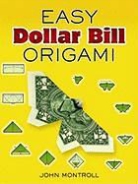 John Montroll, Origami - Easy Dollar Bill Origami
