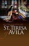 Teresa Of Avila, E Allison Peers, St Teresa Of Avila, St. Teresa of Avila, Teresa Of Avila, St. Teresa of Avila... - Autobiography of St. Teresa of Avila