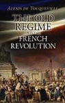 Alexis de Tocqueville, Alexis de Tocqueville - Old Regime and the French Revolution