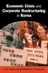 Stephan Haggard, Stephan Haggard, Euysung Kim, Wonhyuk Lim - Economic Crisis and Corporate Restructur