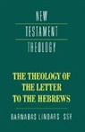 Barnabas Lindars - The Theology of the Letter to the Hebrews