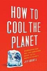 Jeff Goodell - How to Cool the Planet