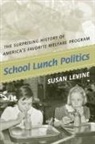 Gary Gerstle, Susan Levine, Levine Susan, Linda Gordon, Julian Zelizer - School Lunch Politics