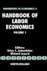 O. Ashenfelter, P. R. G. Layard, R. Layard, O. Ashenfelter, Orley Ashenfelter, Orley (Princeton University Ashenfelter... - Handbook of Labor Economics