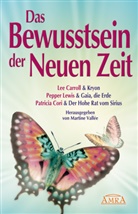 Le Carroll, Lee Carroll, Patricia Cori, Peppe Lewis, Pepper Lewis, Martin Vallée... - Das Bewusstsein der Neuen Zeit