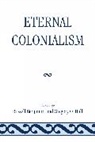 Russell/ Hall Benjamin, Russell Benjamin, Benjamin Russell, Gregory O. Hall, Hall Gregory O. - Eternal Colonialism