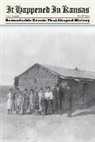 Smarsh, Sarah Smarsh, Smarsh Sarah - It Happened in Kansas