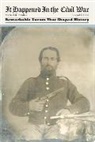 Michael Bradley, Michael R. Bradley - It Happened in the Civil War