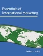 Donald L Brady, Donald L. Brady - Essentials of International Marketing