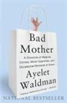 Ayelet Waldman - Bad Mother