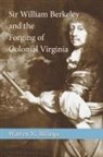 Warren M Billings, Warren M. Billings - Sir William Berkeley and the Forging of Colonial Virginia