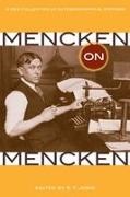 H L Mencken, H. L. Mencken, H. L./ Joshi Mencken, S T Joshi, S. T. Joshi - Mencken on Mencken A New Collection of Autobiographical Writings