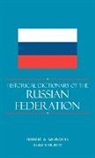 Robert A Saunders, Robert A. Saunders, Vlad Strukov - Historical Dictionary of the Russian Federation