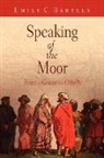 Emily C Bartels, Emily C. Bartels, BARTELS EMILY C - Speaking of the Moor
