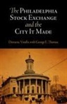 George E. Thomas, Domenic Vitiello, Domenic/ Thomas Vitiello, Dominic James Vitiello - Philadelphia Stock Exchange and the City It Made