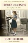 Ruth Reichl - Tender at the Bone