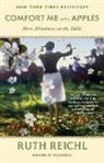 Ruth Reichl - Comfort Me With Apples