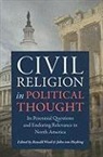 Ronald (EDT)/ Von Heyking Weed, John Von Heyking, John Von Heyking, Ronald Weed - Civil Religion and Political Thought