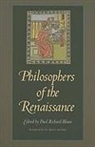Paul Richard/ McNeil Blum, Paul Richard Blum, Brian Mcneil - Philosophers of the Renaissance