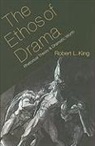 Robert L. King - The Ethos of Drama