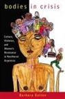 Barbara Sutton - Bodies in Crisis