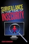 Torin Monahan - Surveillance in the Time of Insecurity