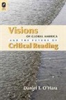 Daniel T. O'Hara - Visions of Global America and the Future of Critical Reading