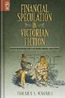 Tamara S. Wagner - Financial Speculation in Victorian Fiction