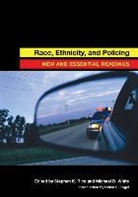 Stephen/ White Rice, Stephen Rice, Stephen K Rice, Stephen K. Rice, Michael D White, Michael D. White - Race, Ethnicity, and Policing