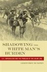 Gretchen Murphy - Shadowing the White Man's Burden