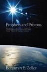 Benjamin Zeller, Benjamin E Zeller, Benjamin E. Zeller - Prophets and Protons