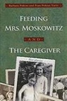 Barbara Pokras, Barbara Yariv Pokras, Barbara/ Yariv Pokras, Fran Pokras Yaris, Fran Pokras Yariv - 'Feeding Mrs. Moskowitz' and 'The Caregiver'