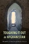 Michael/ Sherjan Hanlon, O&amp;apos, Michael E. O'Hanlon, Michael/ Sherjan O'Hanlon, Hassina Sherjan - Toughing It Out in Afghanistan