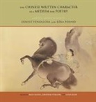 Ernest Fenollosa, Ernest F Fenollosa, Ernest F. Fenollosa, Ernest F. Pound Fenollosa, FENOLLOSA ERNEST F POUND EZRA, Lucas Klein... - The Chinese Written Character as a Medium for Poetry