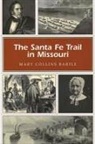 Mary Collins Barile - The Santa Fe Trail in Missouri