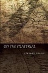 Stephen Collis - On the Material