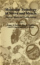 Neil A Cooper, Neil A. Cooper, Antony D Kidman, Antony D. Kidman, Carol A Morris, Carol A. Morris... - Molecular Pathology of Nerve and Muscle