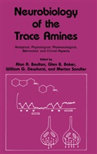 A. A. Boulton, International Society for Neurochemistry, Gle B Baker, Glen B Baker, Glen B Baker, Glen B. Baker... - Neurobiology of the Trace Amines