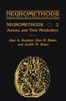 A. A. Boulton, Alan Boulton, Glen B Baker, Glen B. Baker, Judith M Baker, Judith M. Baker... - Amines and Their Metabolites