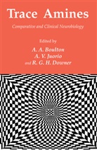 A. A. Boulton, Roger G. H. Downer, International Society for Neurochemistry, Alan A Boulton, Alan A. Boulton, R G H Downer... - Trace Amines