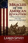 Larkin Spivey - Miracles of the American Revolution