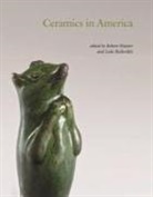Robert Hunter, Gavin Ashworth, Luke Beckerdite, Robert Hunter - Ceramics in America 2009