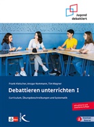 Fran Hielscher, Frank Hielscher, Ansga Kemmann, Ansgar Kemmann, Tim Wagner, Hielsche... - Debattieren unterrichten I