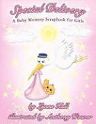 Lynne Hall, Anthony Weaver - Special Delivery: A Baby Memory Book for Girls