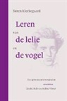 Soren Kierkegaard, Søren Kierkegaard - Leren van de lelie en de vogel