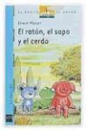 Erwin Moser, Erwin Moser - El ratón, el sapo y el cerdo