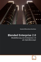 Vessela Miloucheva-Garcheva - Blended Enterprise 2.0