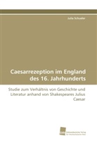 Julia Schueler - Caesarrezeption im England des 16. Jahrhunderts